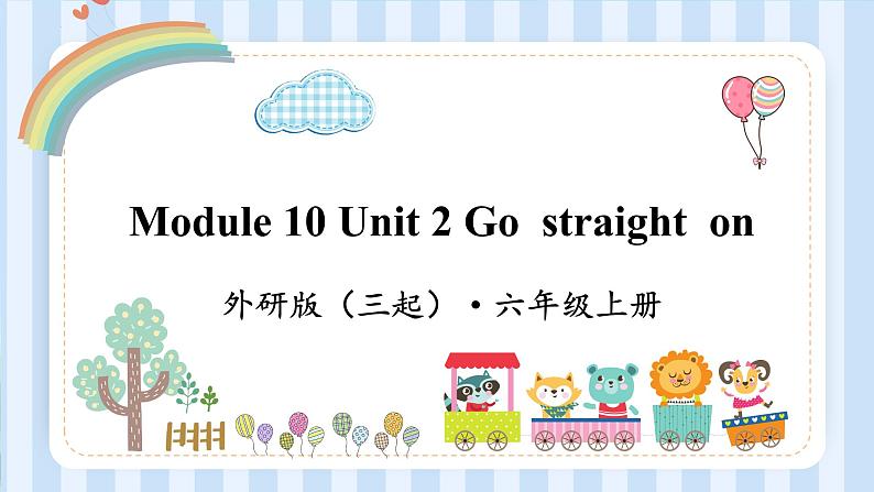 Module 10 Unit 2 Go  straight  on（课件） 外研版（三起）英语六年级上册01