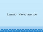 Lesson 3   Nice to meet you（课件）科普版英语三年级上册