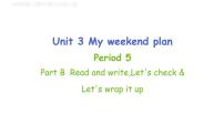 英语六年级上册Unit 3 My weekend plan Part B教课ppt课件