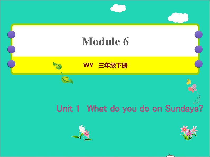 2022三年级英语下册Module6Unit1WhatdoyoudoonSundays作业课件外研版三起01