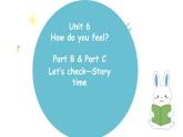 人教版PEP 六年级上册 Unit6 How do you feel Part C  PPT课件+音视频