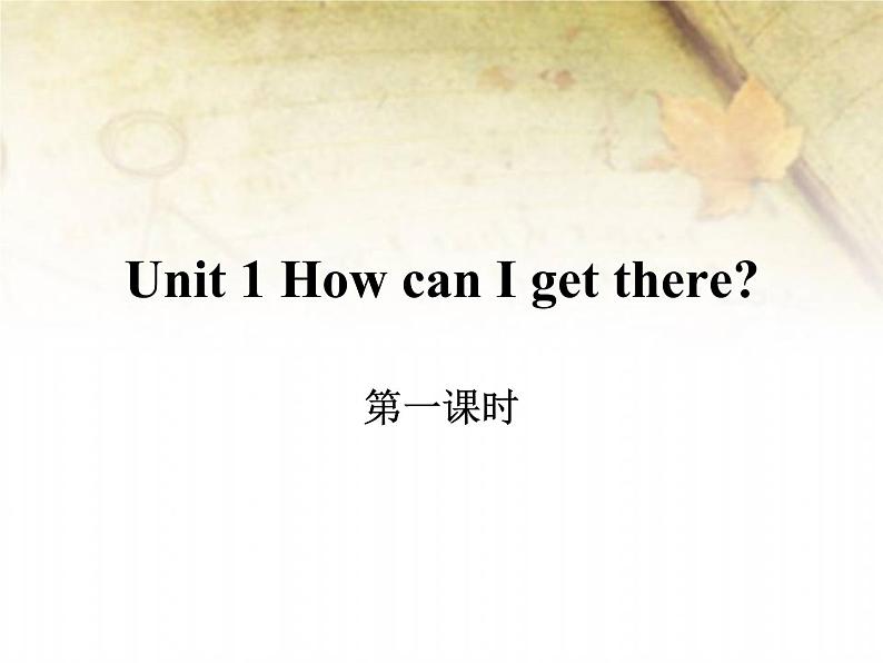 六年级英语人教三起上册课件Unit 1 Unit 1 How can I get there？  课件01