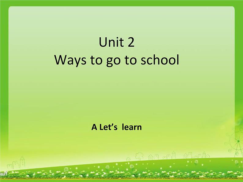 六年级英语人教三起上册Unit 2 Ways to go to school2   课件第1页