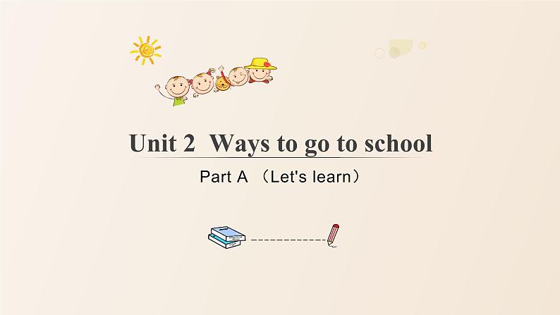 六年级英语人教三起上册Unit 2 Ways to go to school2   课件第1页