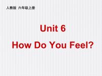 英语六年级上册Unit 6 How do you feel? Part A图文课件ppt