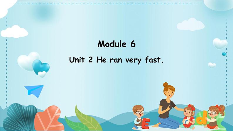 Module 6 Unit 2 He ran very fast.（课件）外研版（三起）英语五年级上册第1页