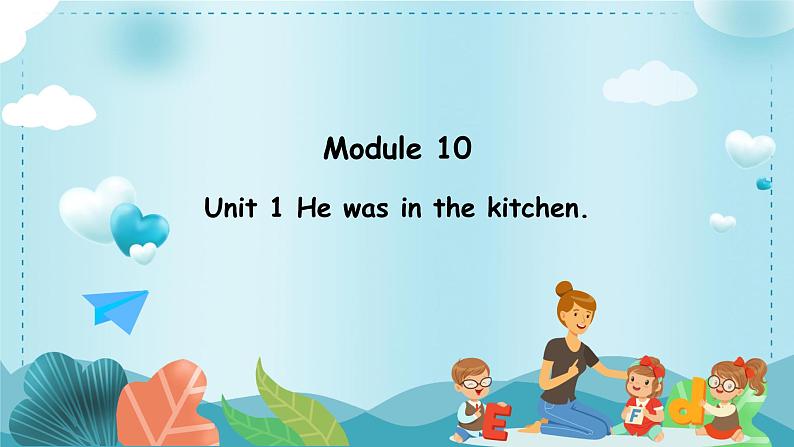 Module 10 Unit 1 He was in the kitchen.（课件）外研版（三起）英语五年级上册01