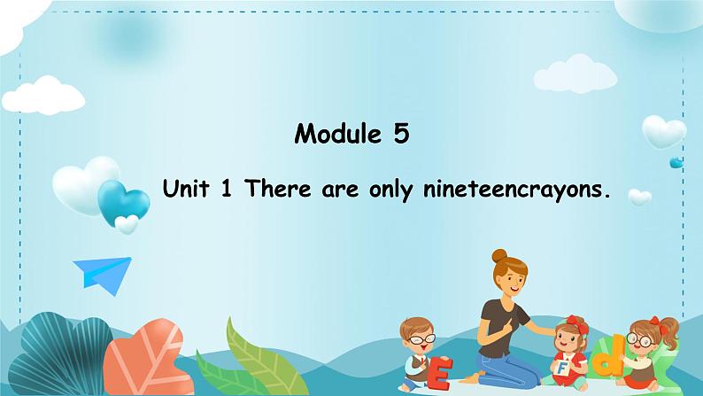 Module 5 Unit 1 There are only nineteencrayons.（课件）外研版（三起）英语五年级上册01