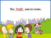 Module 1 Unit 2 We bought  ice creams.（课件+素材）外研版（三起）五年级英语上册
