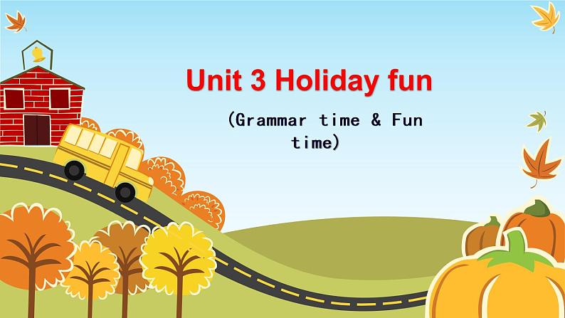 Unit3 Holiday fun Grammar time& Fun time (课件) 译林版英语 (三起）六年级上册第1页