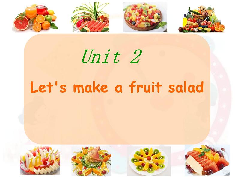 牛津译林版4A Unit2 Let's make a fruit salad 第一课时PPT课件01