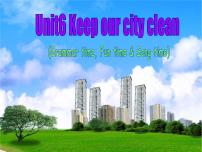 2021学年Unit 6 Keep our city clean课前预习课件ppt