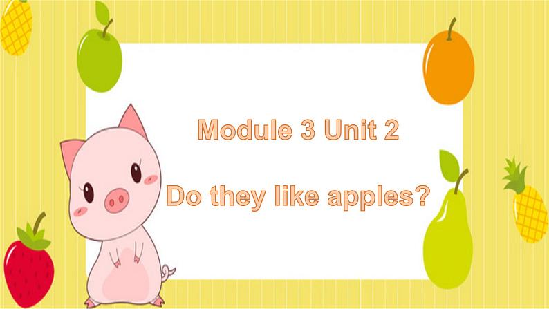 Module 3 Unit 2 Do they like apples（课件）外研版（一起）英语二年级上册01