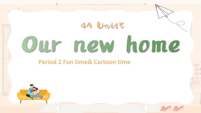 Unit5 Our new home Fun time & Cartoon time（课件）译林版（三起）英语四年级上册01