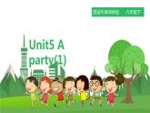 译林版英语六年级下册 Unit5 A party 第一课时（课件+教案+习题）
