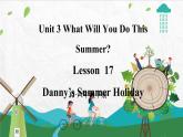 冀教版英语六下 Lesson 17 Danny's Summer Holiday PPT课件+教案