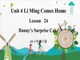 冀教版英语六下 Lesson 24 Danny's Surprise Cake PPT课件+教案