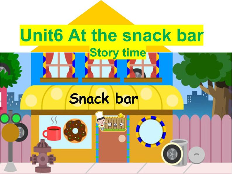 Unit6 At the snack bar Story time（课件）译林版（三起）英语四年级上册01