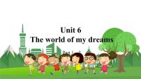 外研剑桥版六年级下册Unit 6 The world of my dreams多媒体教学ppt课件