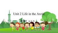 外研剑桥版五年级下册Unit 2 Life in the Arctic课文ppt课件