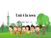 五英下(JQ)-Unit 4 第4课时 In town PPT课件