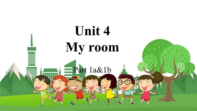 Unit 4 My room Part 1a-1b第1页