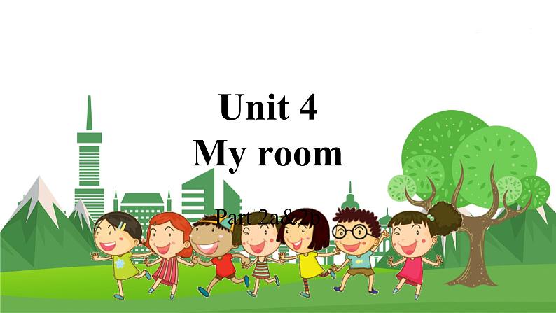 4英下(JQ) -Unit 4 My room Part 2a-2b PPT课件01