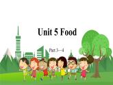 3英下(JQ) -Unit 5 Food Part 3-4 PPT课件