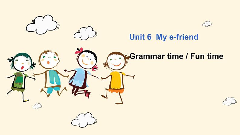 Unit6 My e-friend Fun time&Grammar time (课件) 译林版英语（三起）五年级上册01