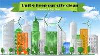 新版-牛津译林版六年级上册Unit 6 Keep our city clean评课课件ppt