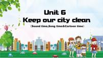 小学英语Unit 6 Keep our city clean授课课件ppt