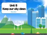 Unit6 Keep our city clean Srory time (课件) 译林版英语六年级上册