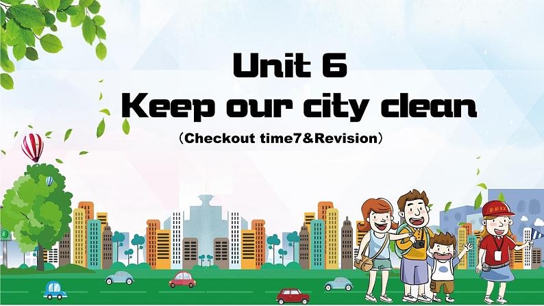 Unit6 Keep our city clean 复习课件 译林版英语六年级上册01