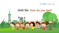 小学英语人教版 (PEP)六年级上册Unit 6 How do you feel? Part A课文配套ppt课件