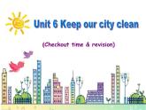 Unit6 Keep our city clean 复习课件 译林版英语六年级上册