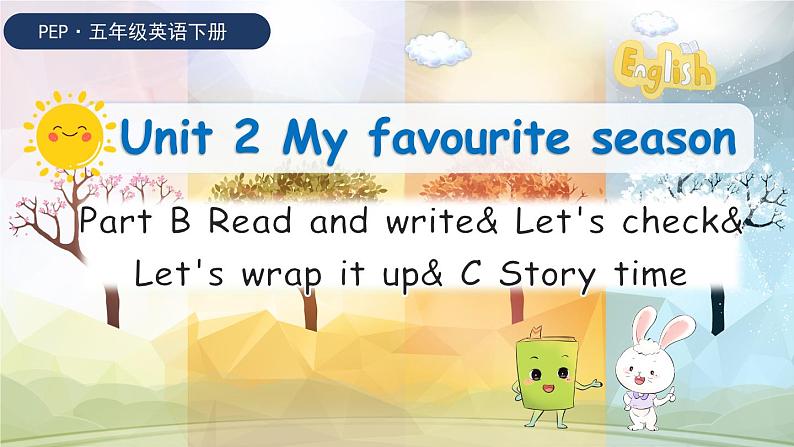 PEP五英下  U2 第6课时 B Read and write& Let's check& Let's wrap it up& C Story time PPT课件01