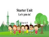 4英下(JQ) -Starter unit 第3课时 Part 6-9 PPT课件
