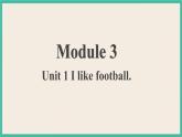 Module 3 Unit 1 课件+教案