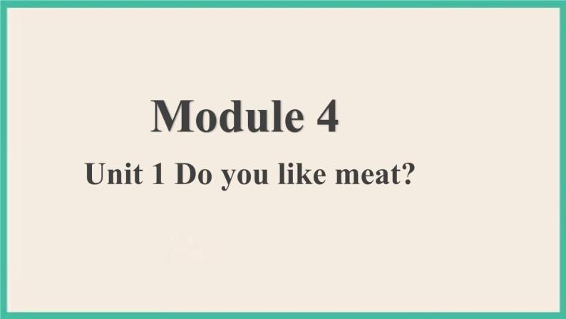 Module 4 Unit 1  课件+教案01