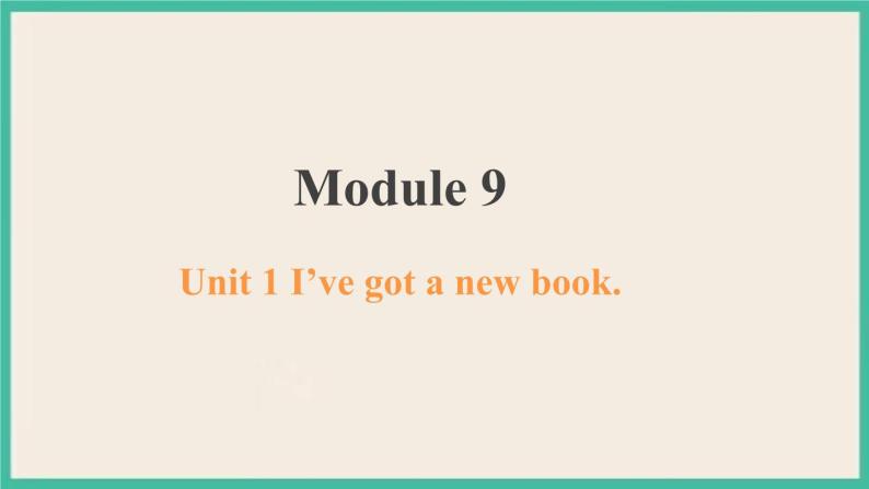 Module 9 Unit 1 课件+教案01