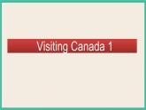 Unit 1 Visiting Canada Lesson 1｜人教新起点英语六下课件