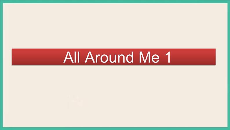 Unit 2 All Around Me  Lesson 1｜人教新起点英语六下课件01