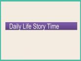 Unit 3 Daily Life Story Time｜人教新起点英语六下课件