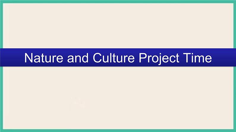 Unit 5 Nature and Culture Project Time｜人教新起点英语六下课件第1页