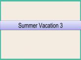 Unit 6 Summer Vacation  Lesson 3｜人教新起点英语六下课件