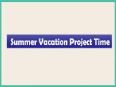 Unit 6 Summer Vacation  Project Time｜人教新起点英语六下课件