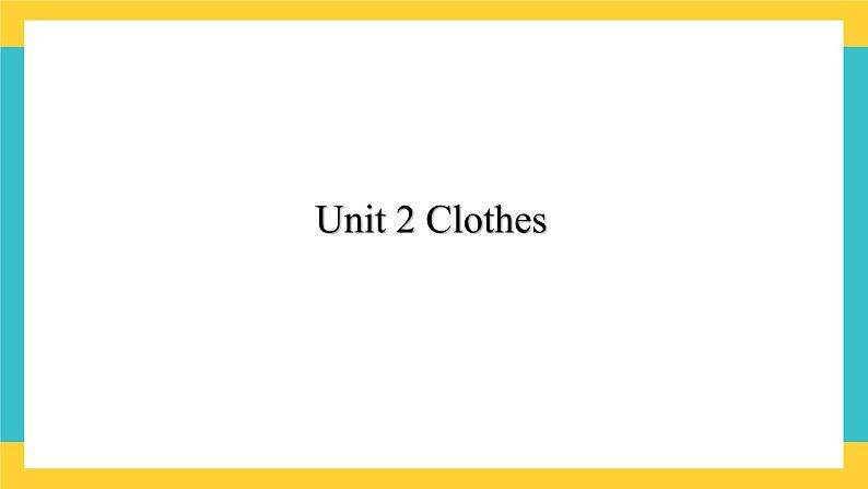 Unit 2 Clothes-新蕾快乐英语二下课件01