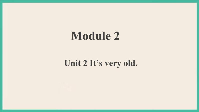 Module 2 Unit 2 课件+教案01