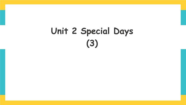 Unit 2 Special Days lesoon 3课件第1页