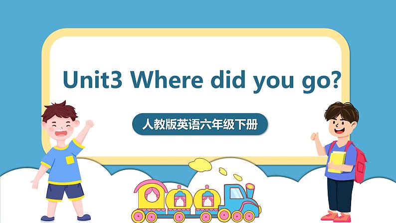 人教版英语六年级下册Unit3 Where did you go Part C课件+教案+练习+素材01